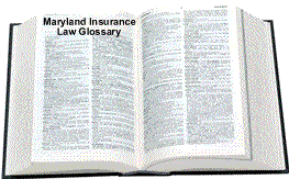 Maryland Insurance Law Glossary